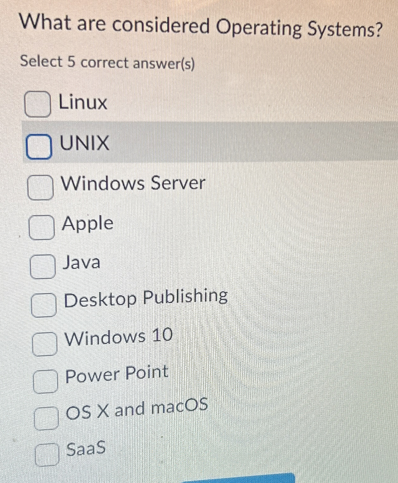 What are considered Operating Systems? Select 5