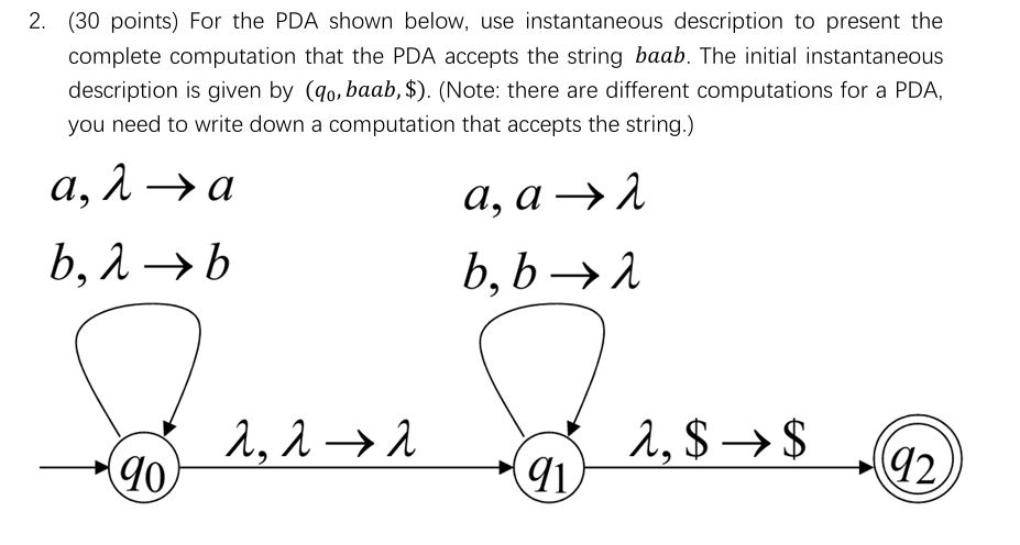 2 . ( 3 0 points ) For the PDA shown below, use