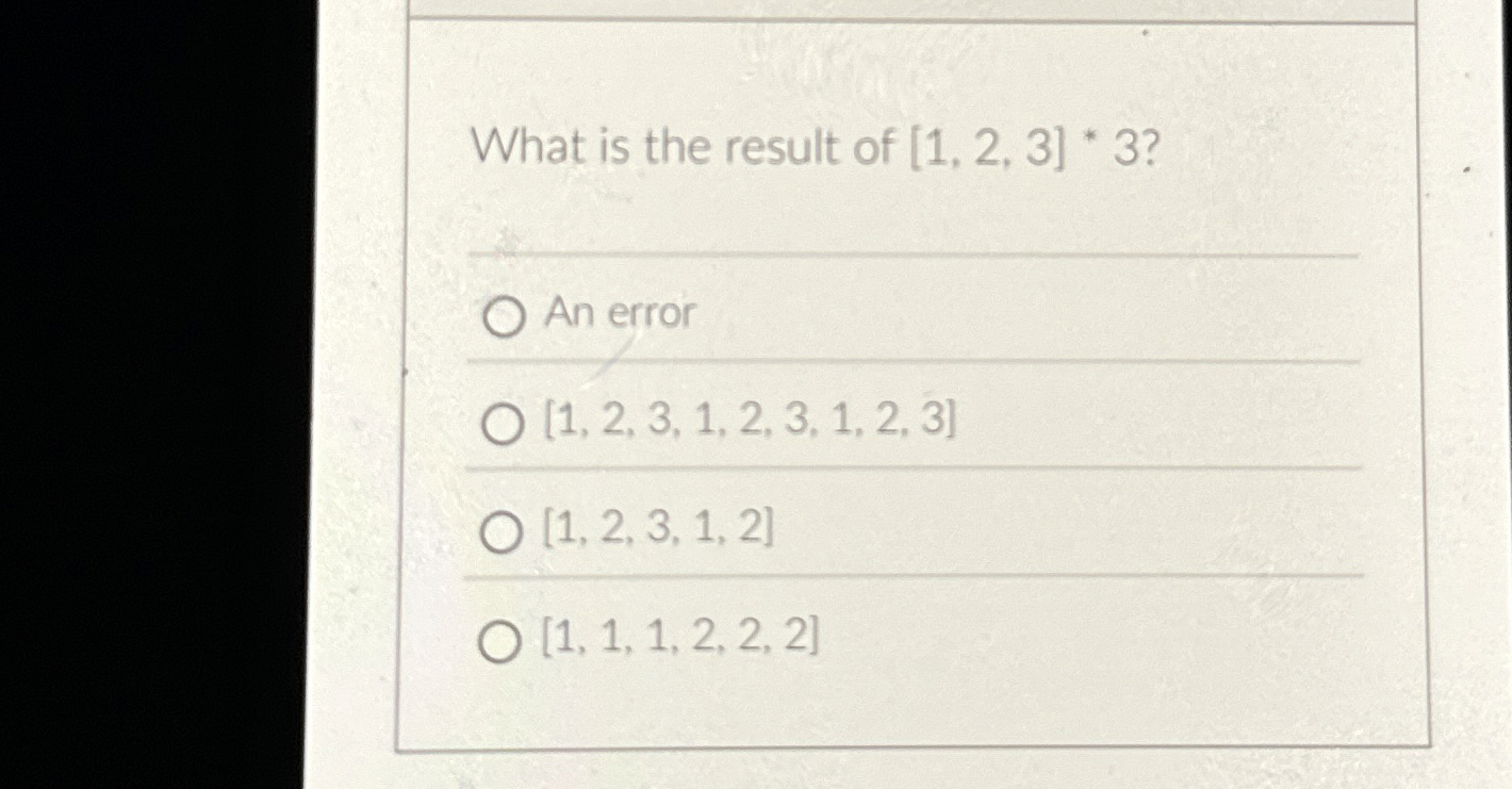 What is the result of [ 1 , 2 , 3 ] * * 3 ? An