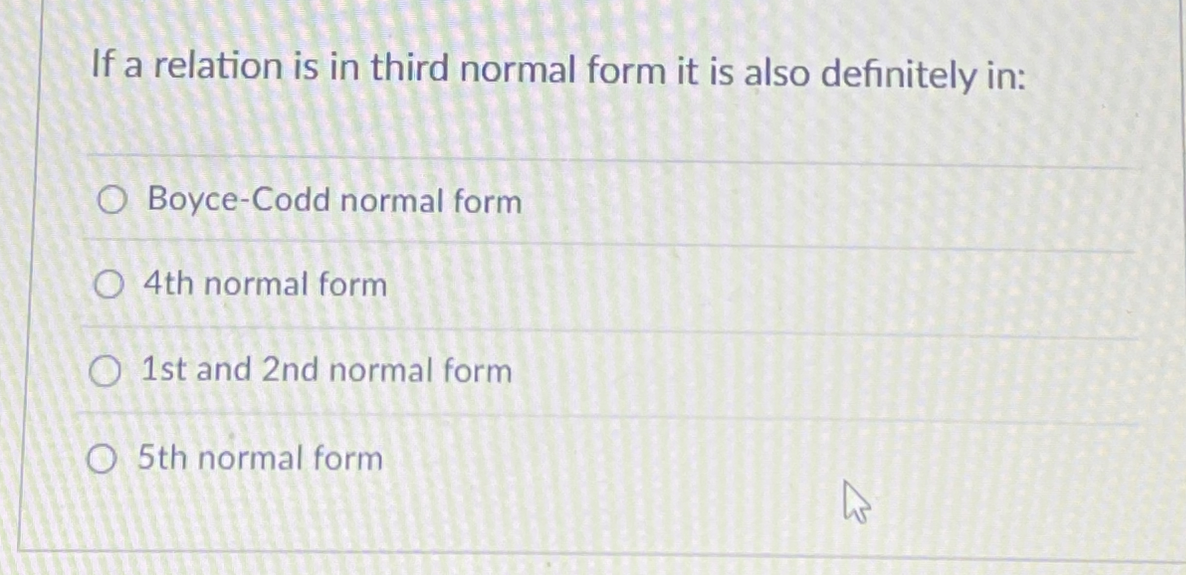 If a relation is in third normal form it is also