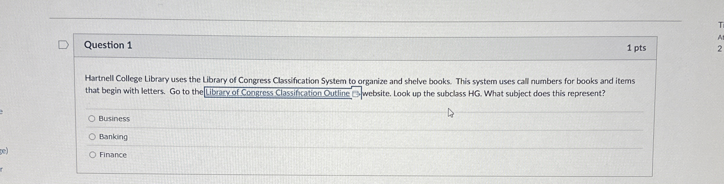 Question 1 1 pts Hartnell College Library uses