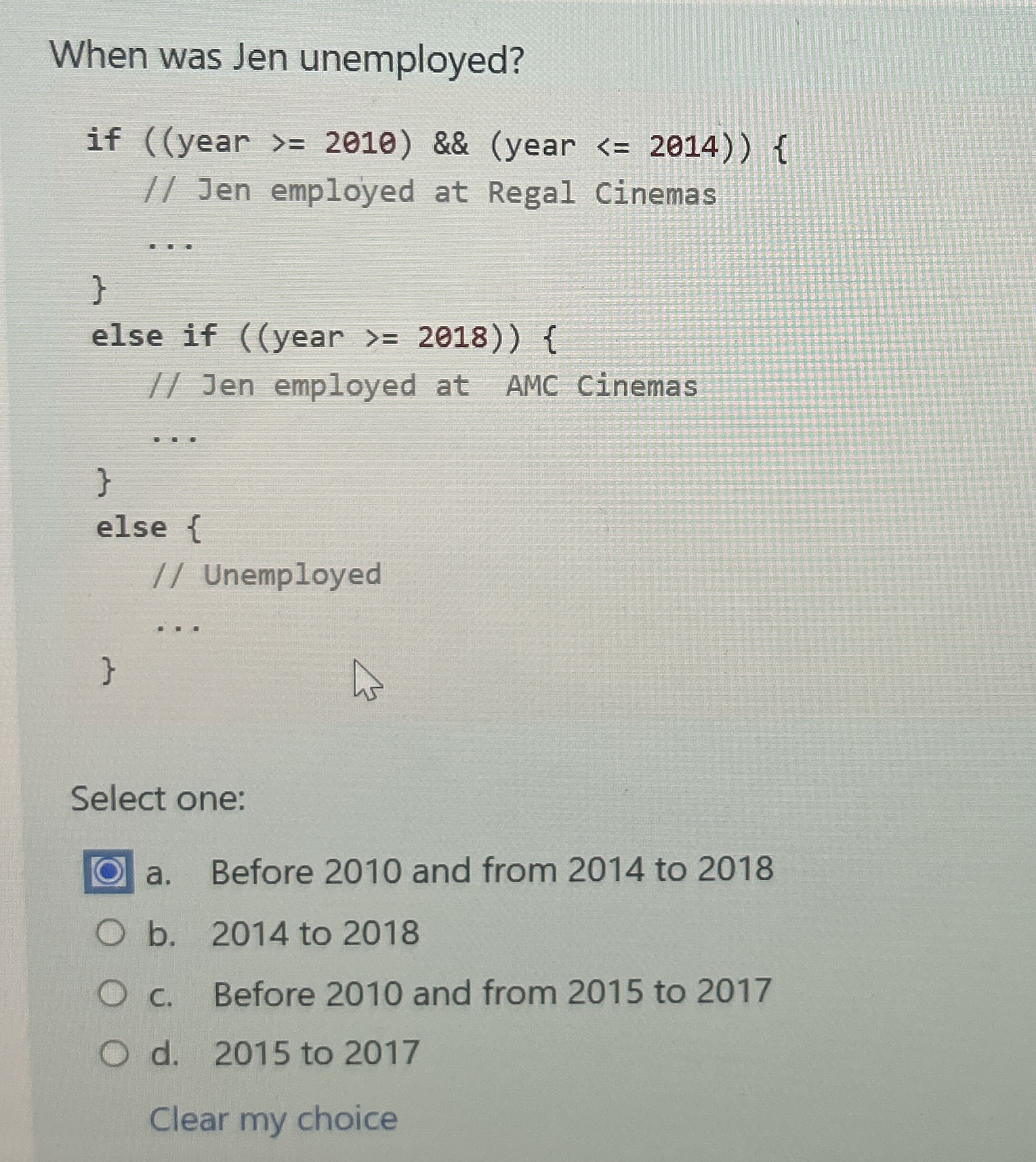 When was Jen unemployed?Select one:a . Before 2 0