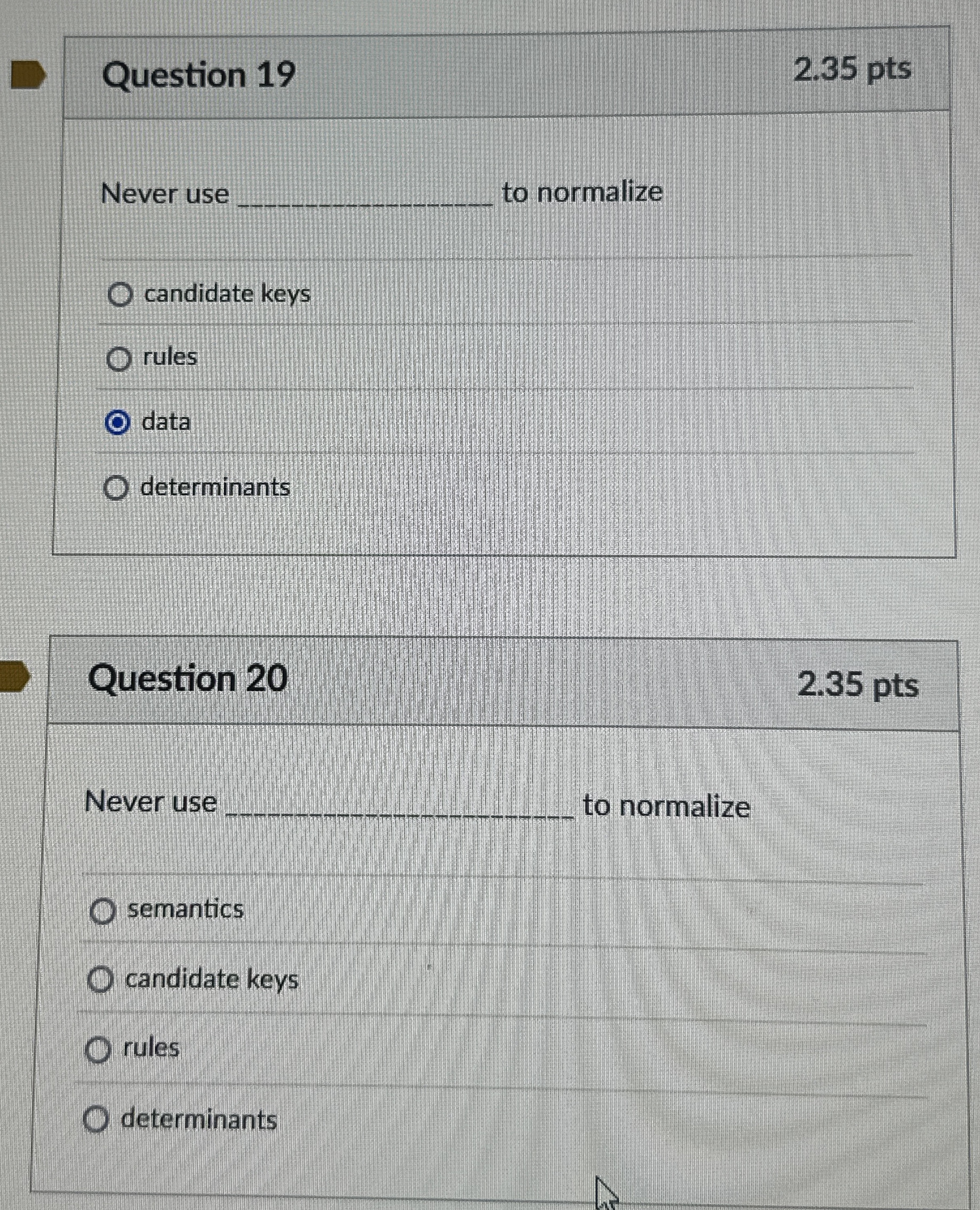 Question 1 9 Never use to normalize candidate