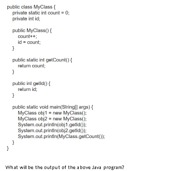 ` ` ` public class MyClass { private static int