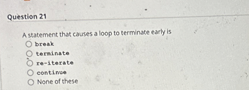Question 2 1 A statement that causes a loop to