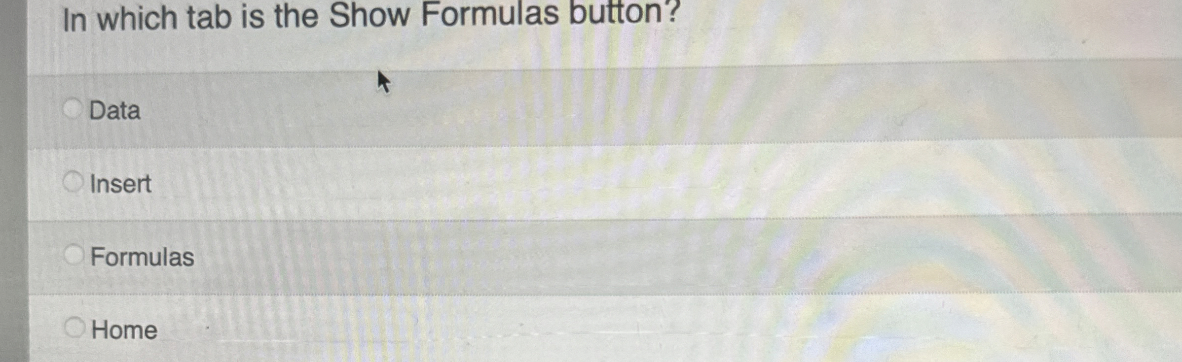 In which tab is the Show Formulas button? Data