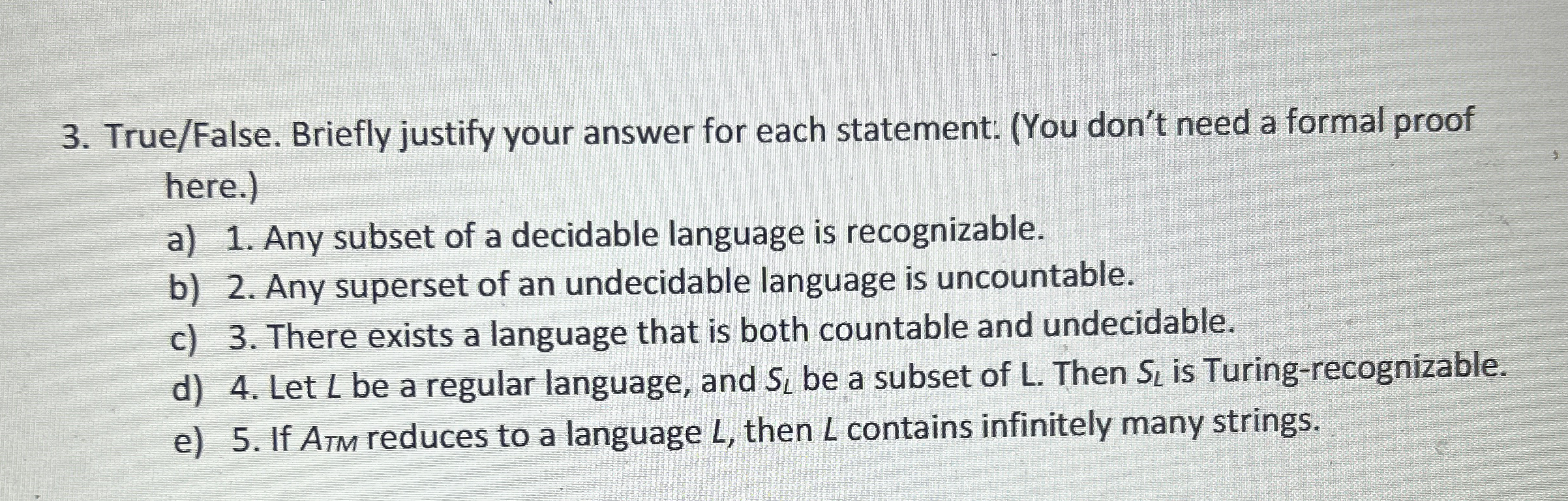 True / False . Briefly justify your answer for