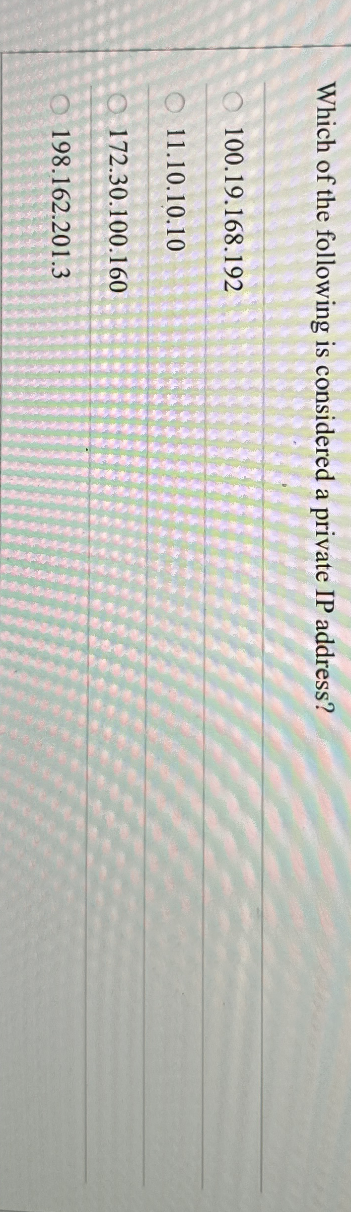 Which of the following is considered a private IP