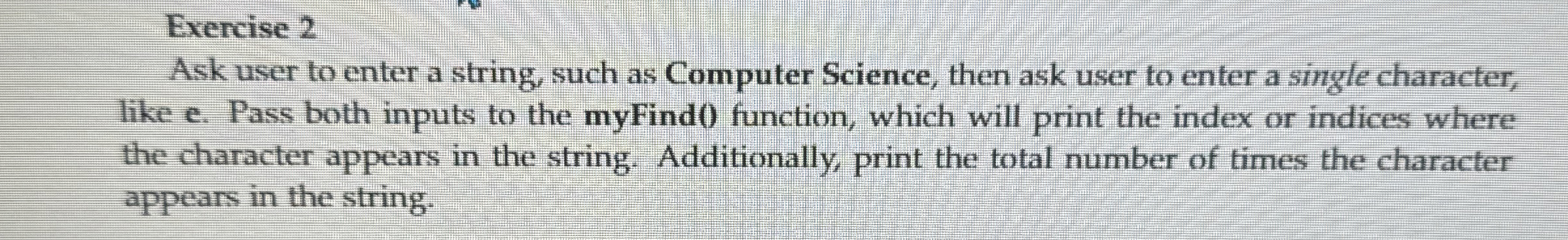 Exercise 2 Ask user to enter a string, such as