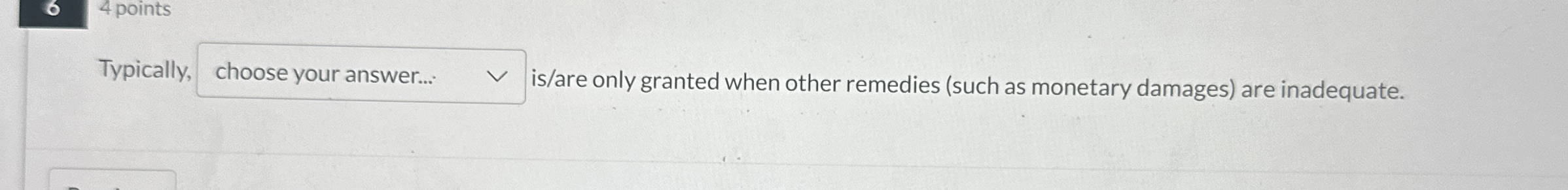 Typically is / are only granted when other