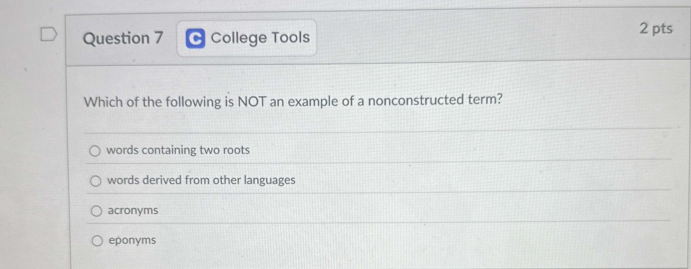 Question 7 Which of the following is NOT an