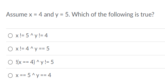 Assume x = 4 and y = 5 . Which of the following
