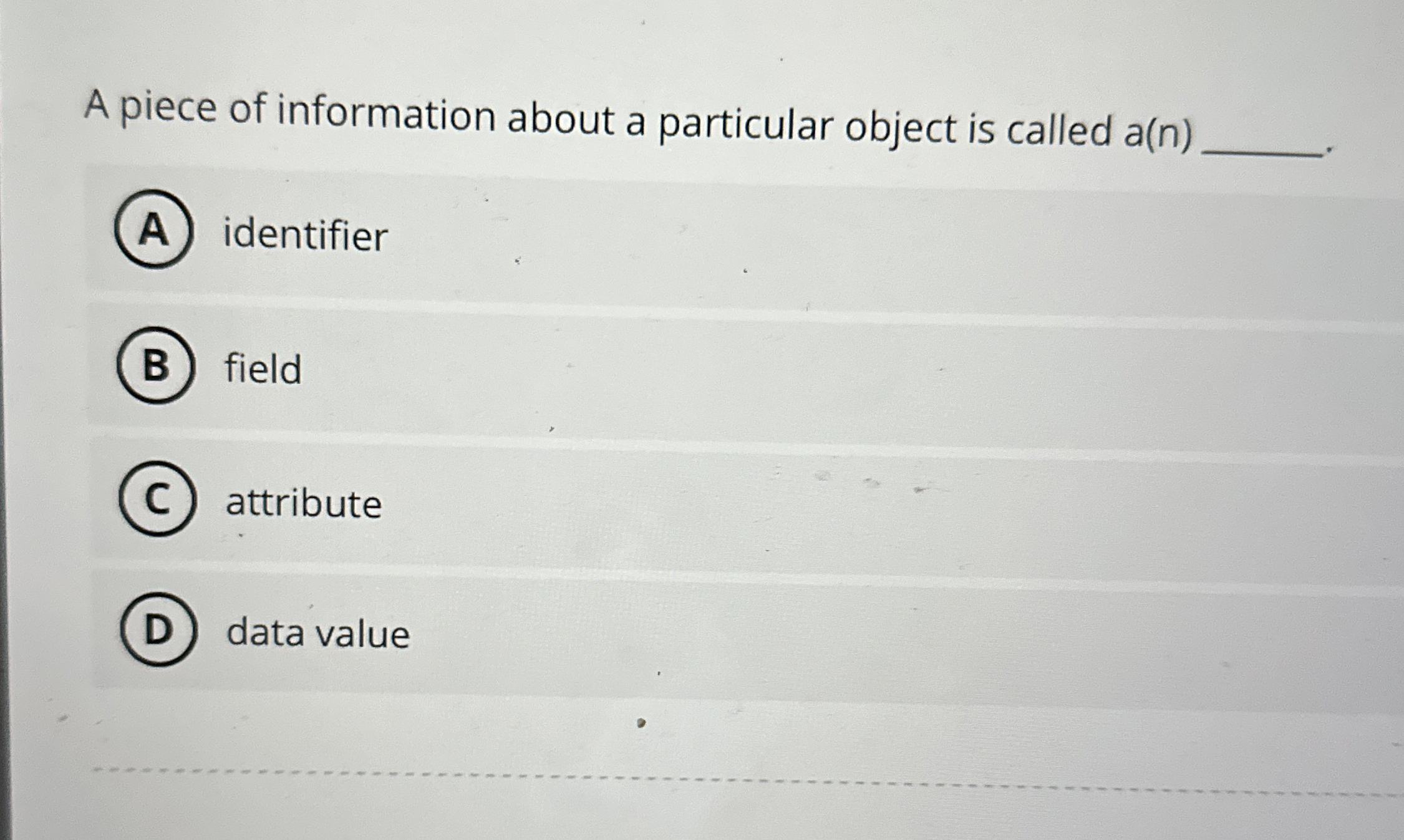 A piece of information about a particular object
