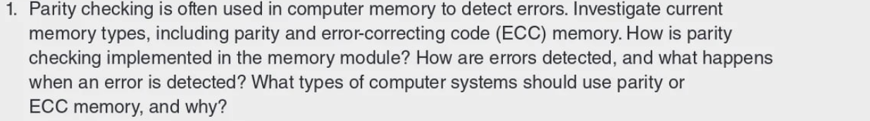 1 . Parity checking is often used in computer