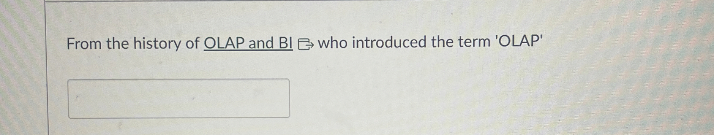 From the history of OLAP and BI who introduced