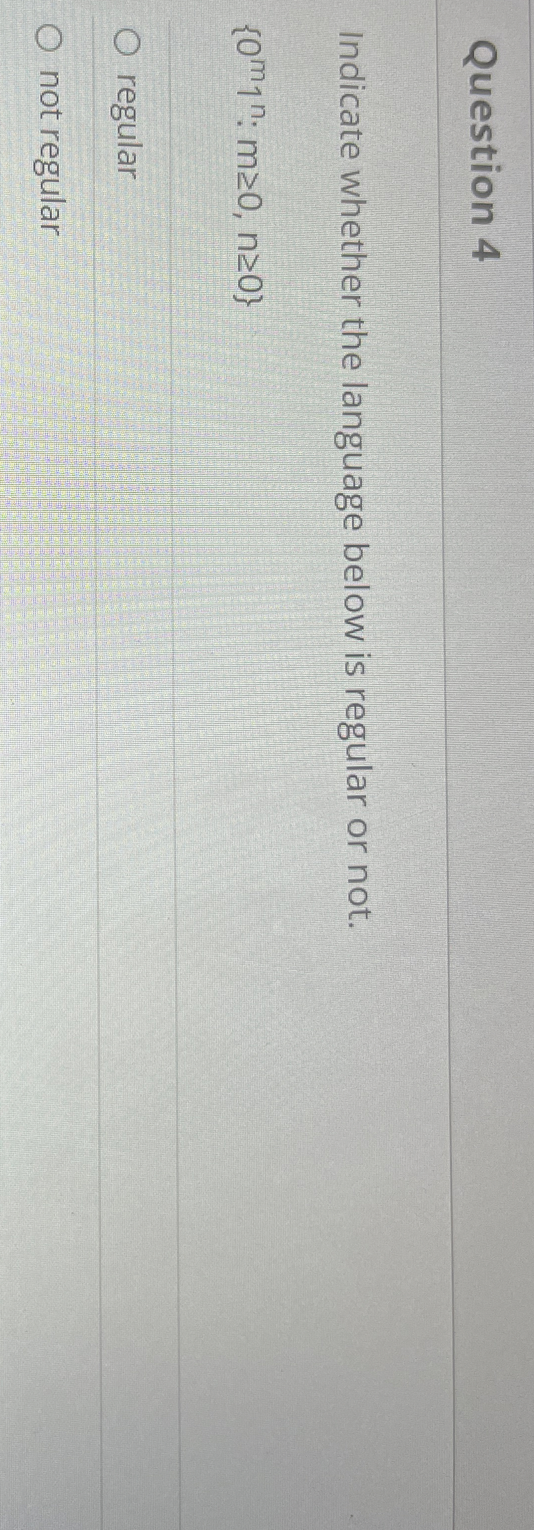 Question 4 Indicate whether the language below is