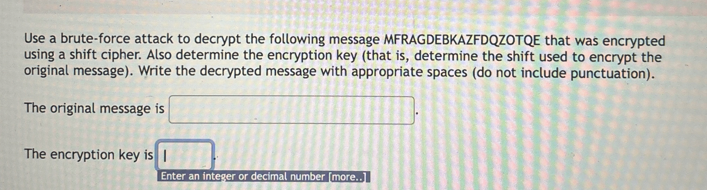 Use a brute - force attack to decrypt the