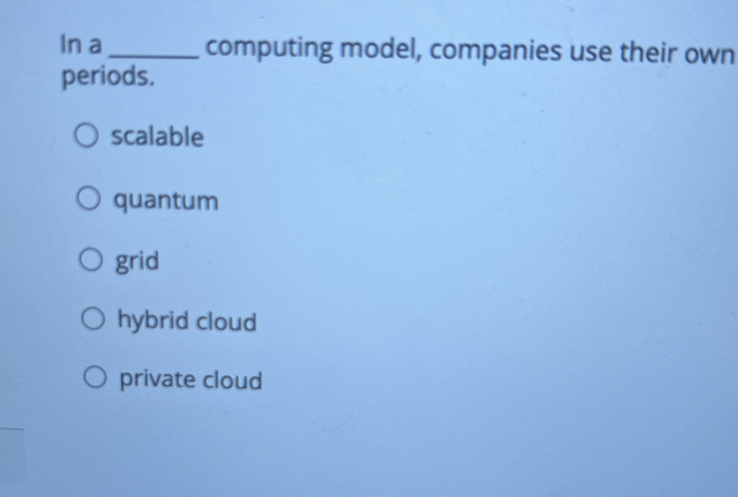 In a computing model, companies use their own