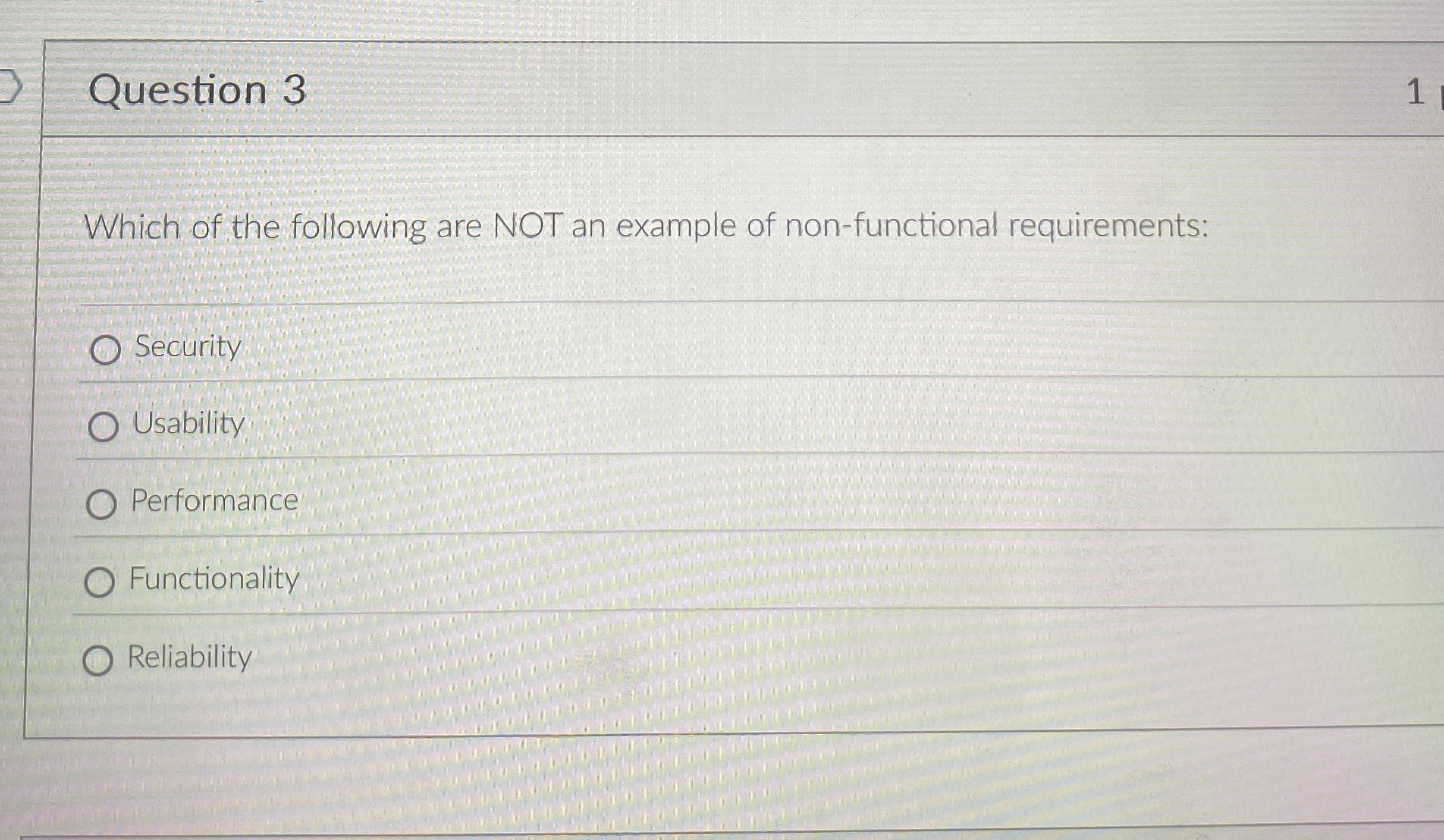 Question 3 Which of the following are NOT an