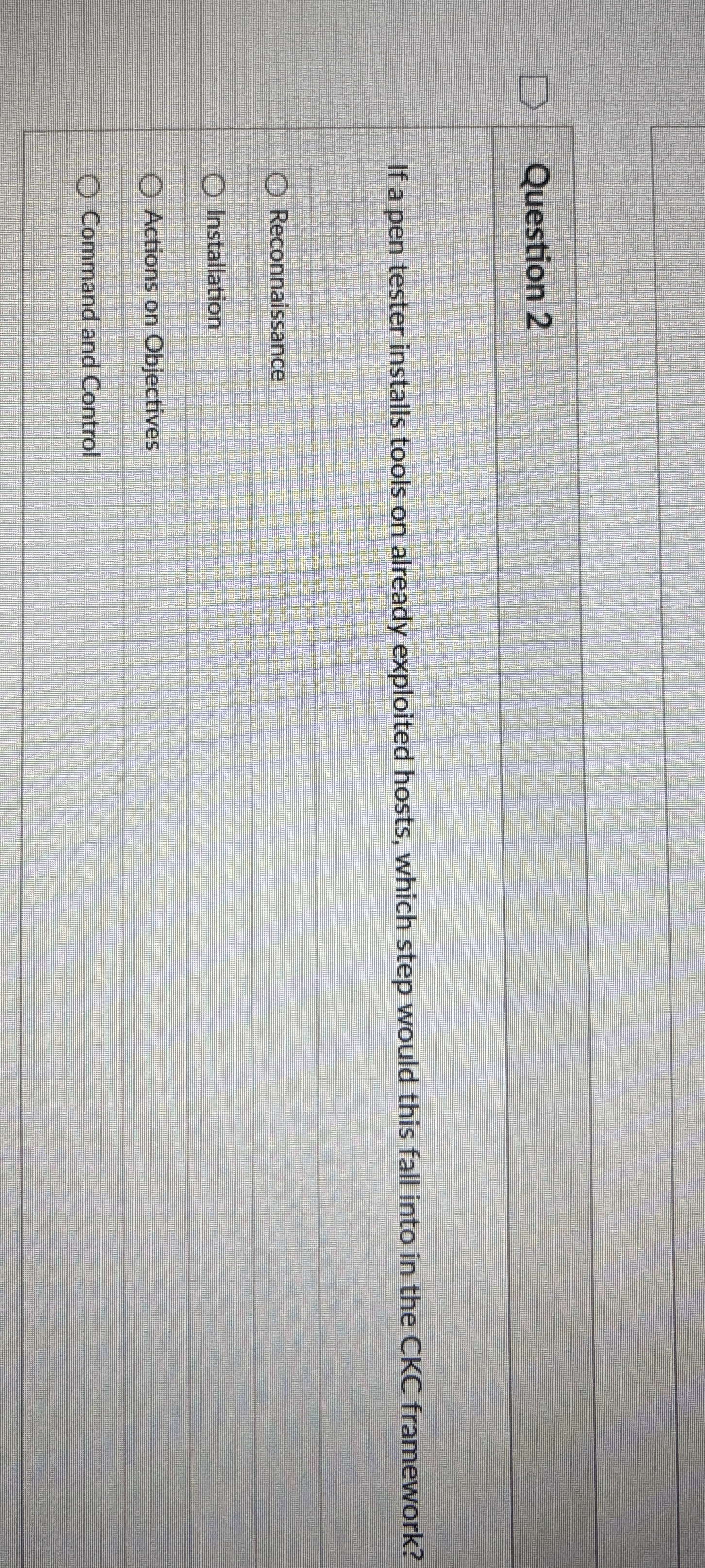 Question 2 If a pen tester installs tools on