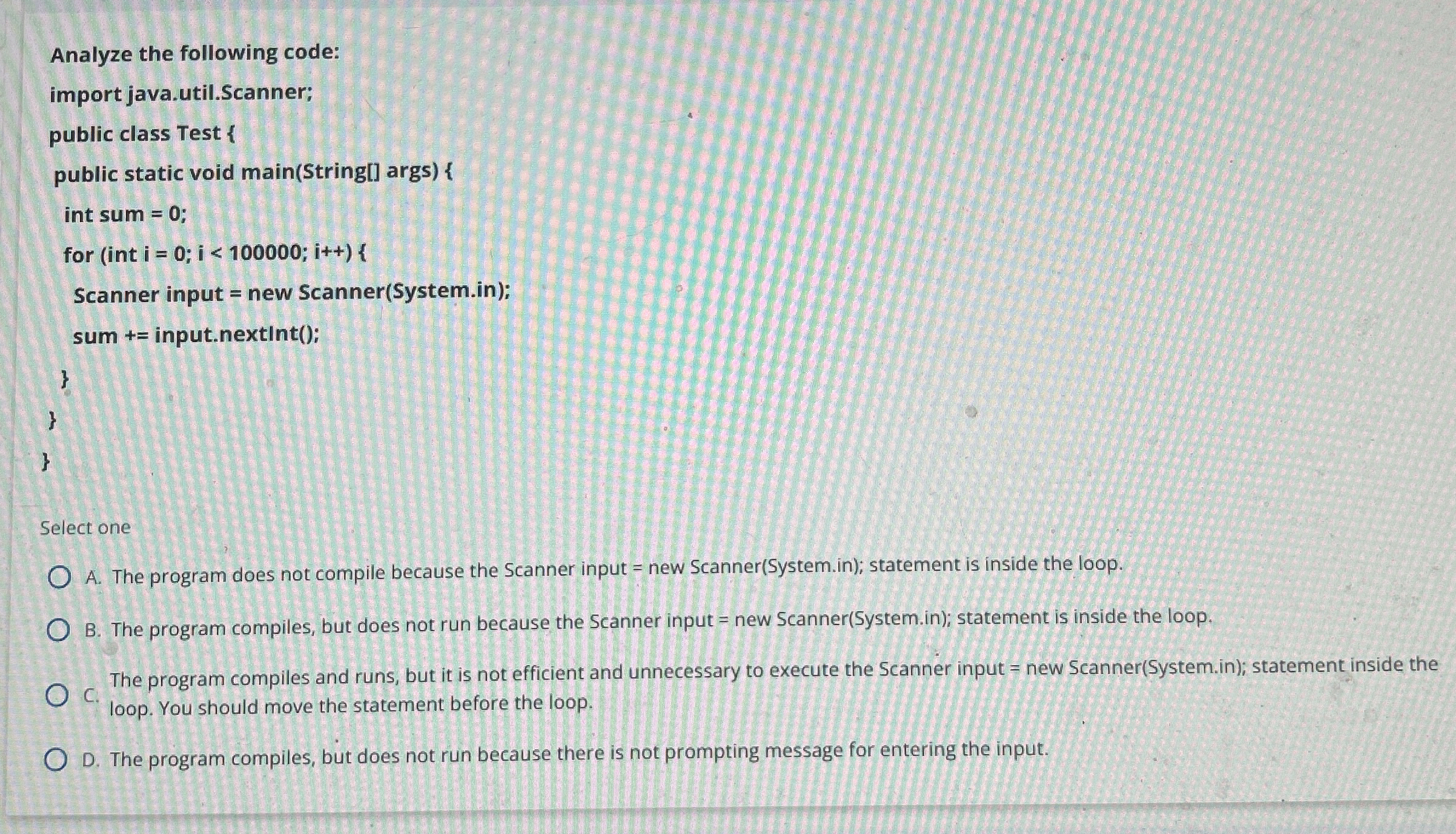Select oneA. The program does not compile because