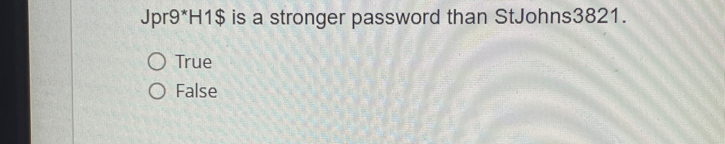 Jpr 9 * H 1 $ is a stronger password than StJohns