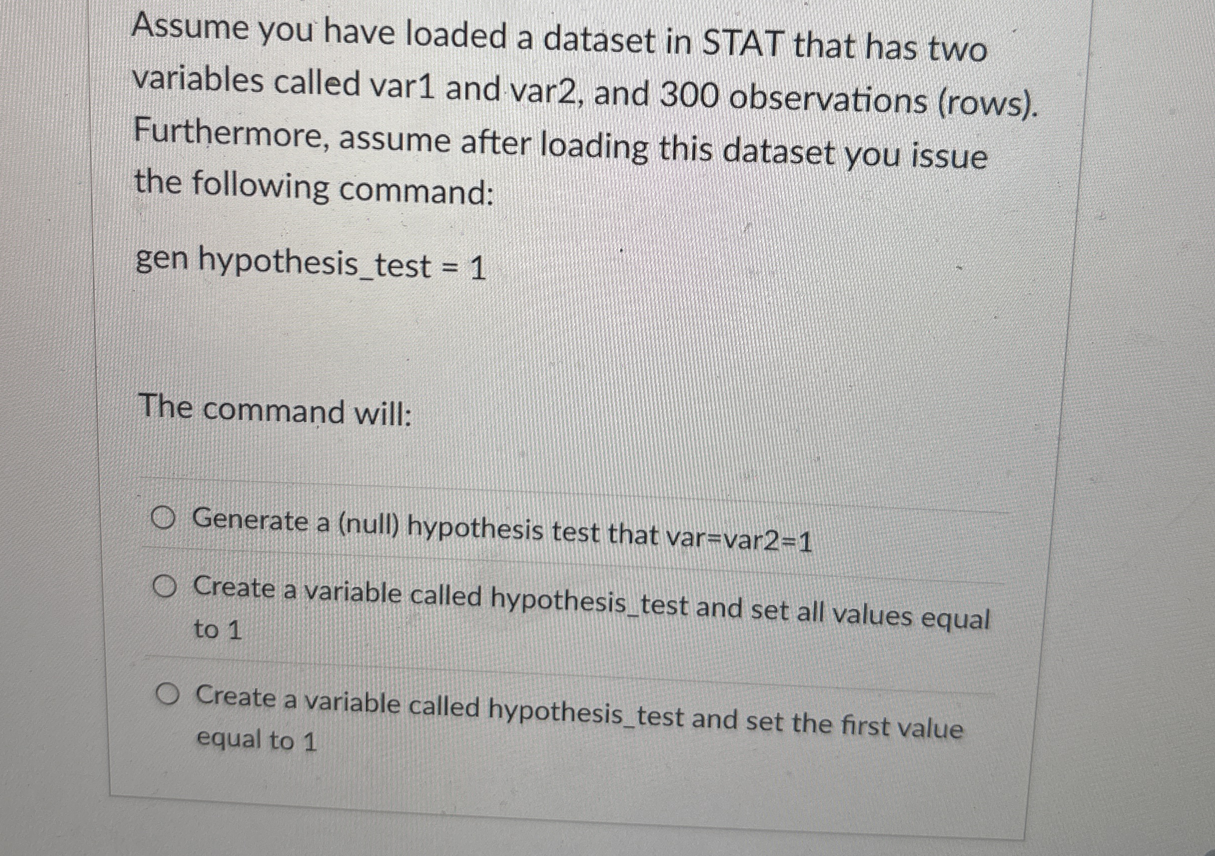 Assume you have loaded a dataset in STAT that has