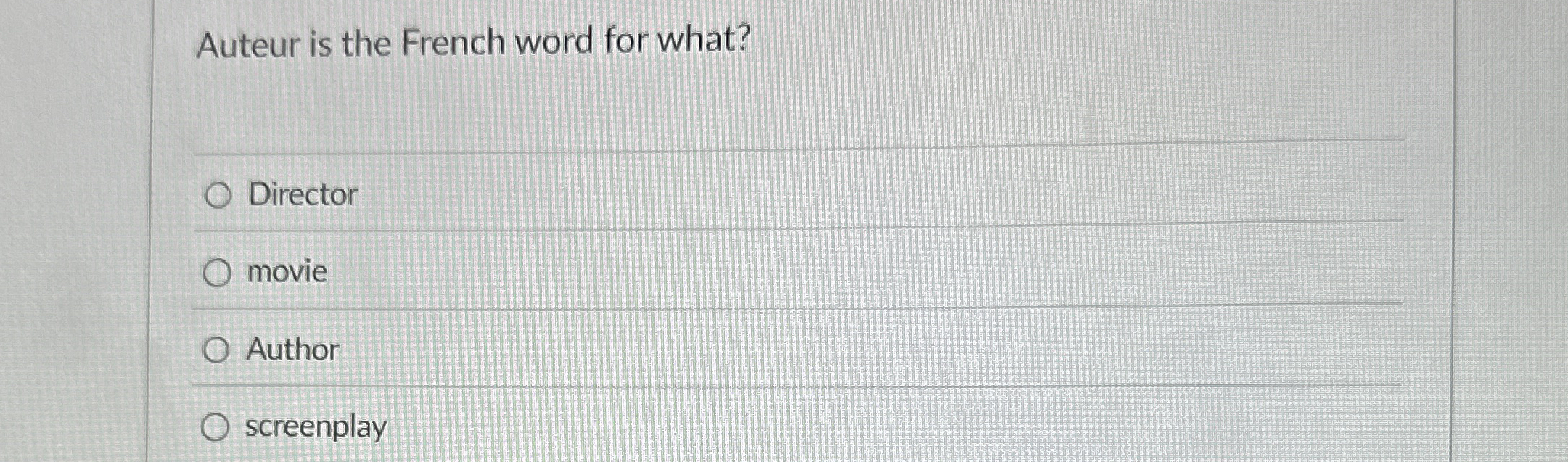 Auteur is the French word for what? Director