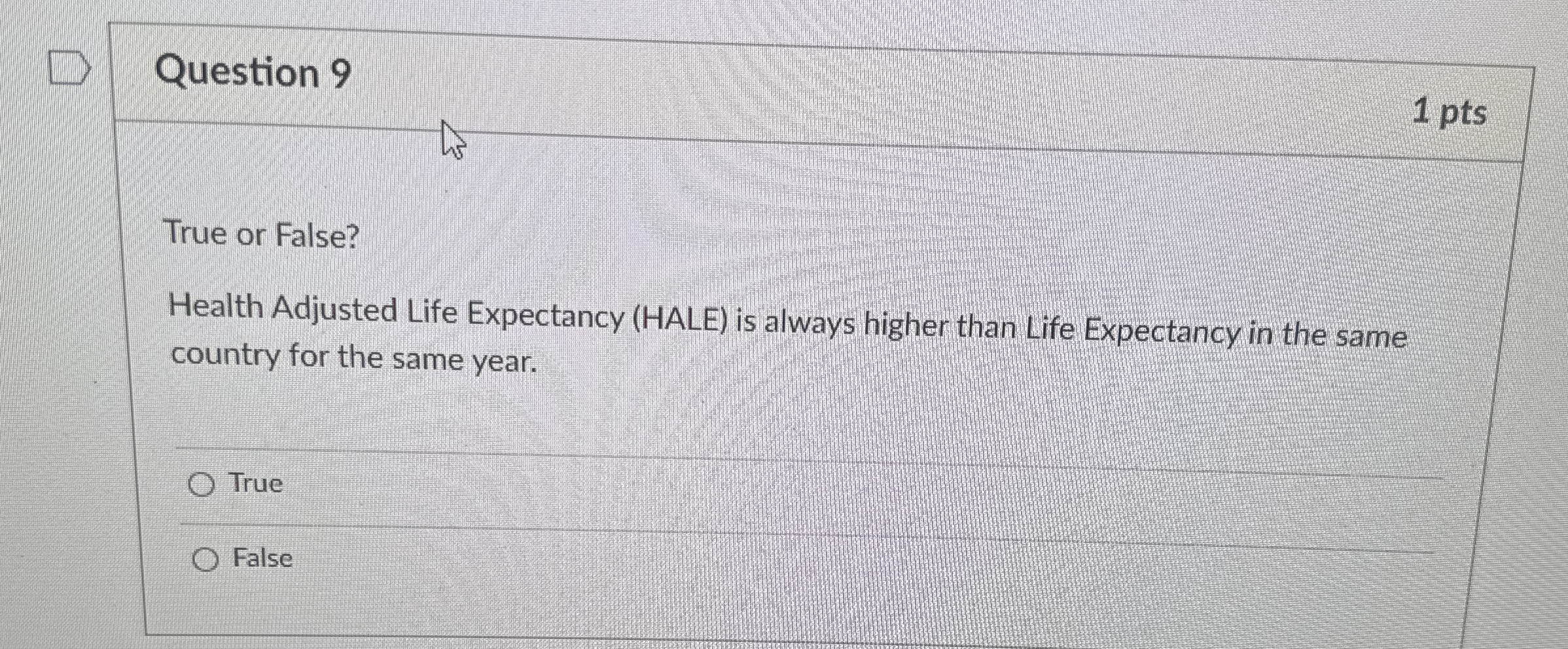 Question 9 1 pts True or False? Health Adjusted