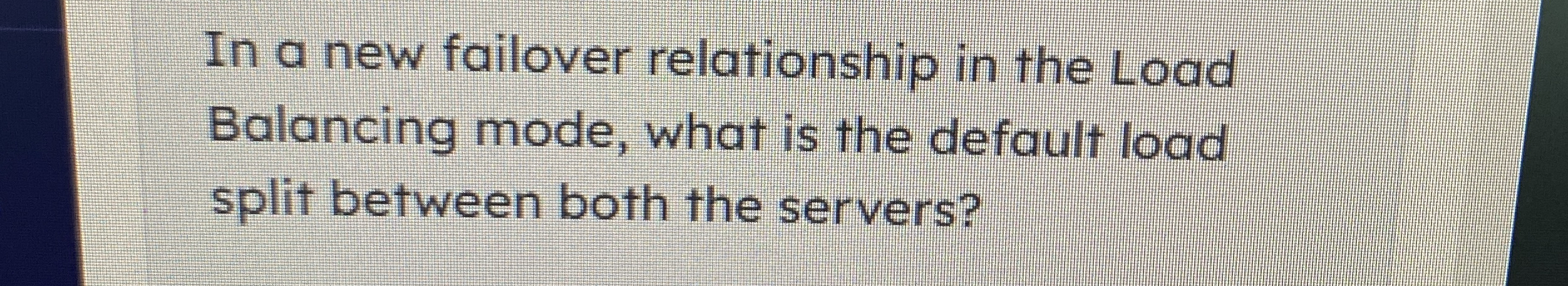 In a new failover relationship in the Load