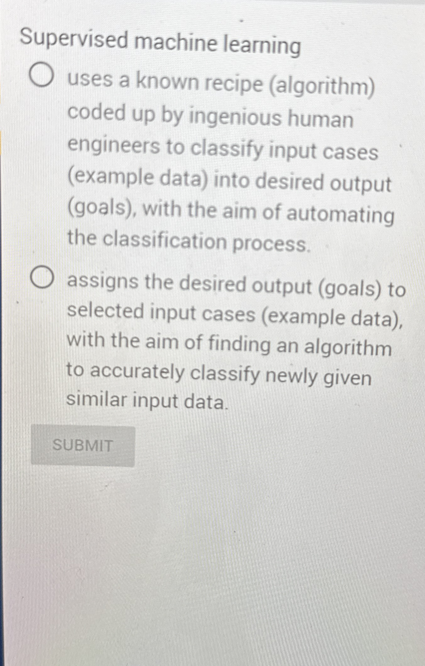 Supervised machine learning uses a known recipe (