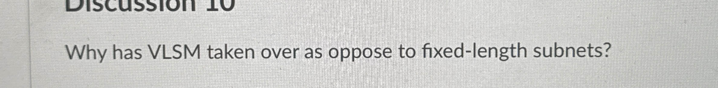 Why has VLSM taken over as oppose to fixed -