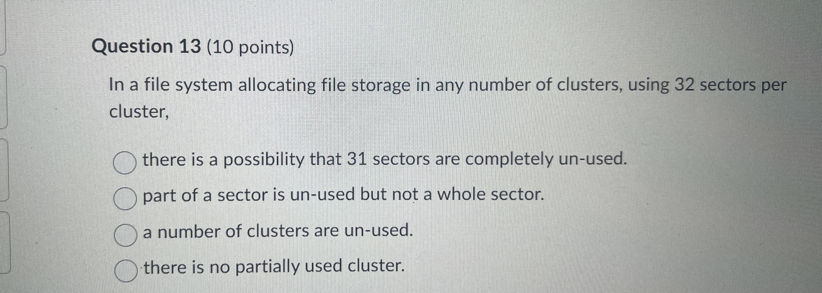 Question 1 3 ( 1 0 points ) In a file system
