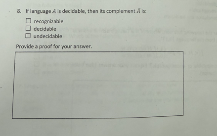 If language A is decidable, then its complement