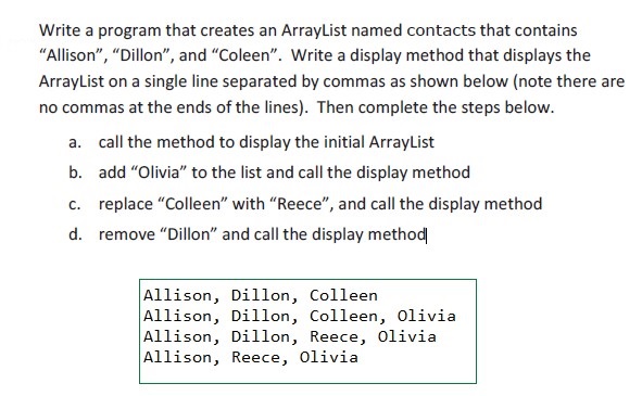 Write a program that creates an ArrayList named