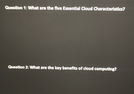 Cuestion 1 : What are the five Essential Cloud