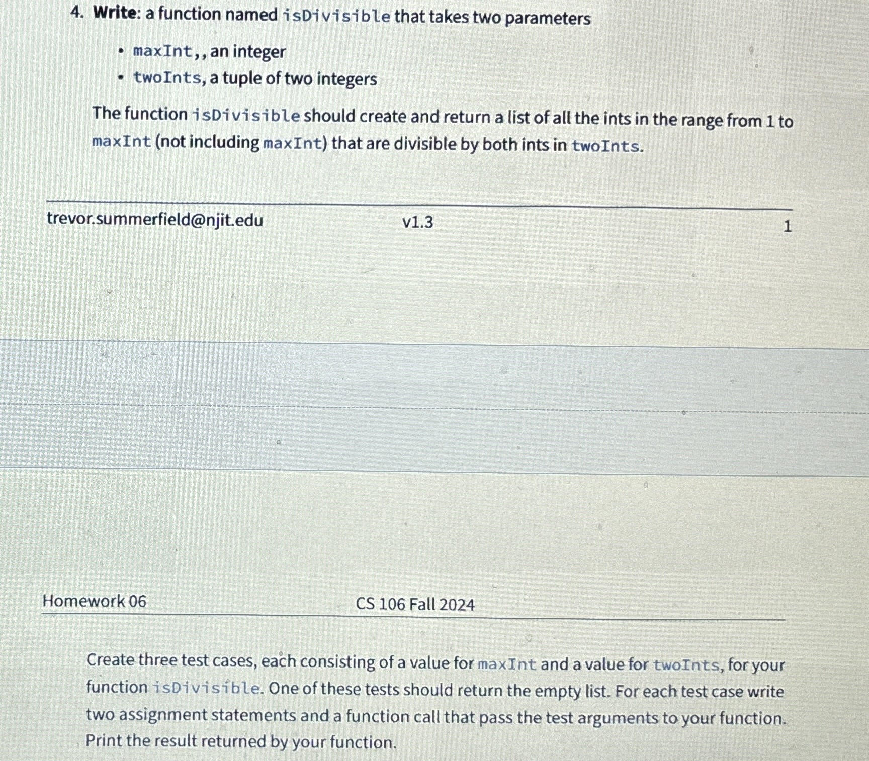 Write: a function named isDivisible that takes