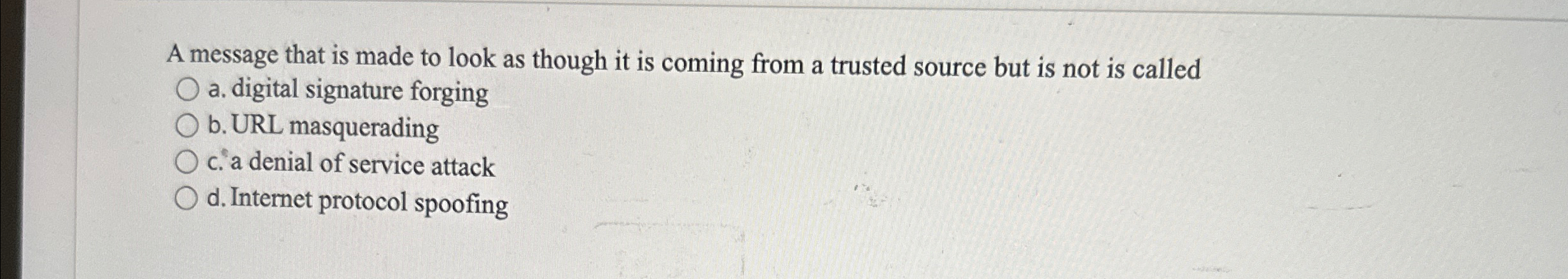 A message that is made to look as though it is