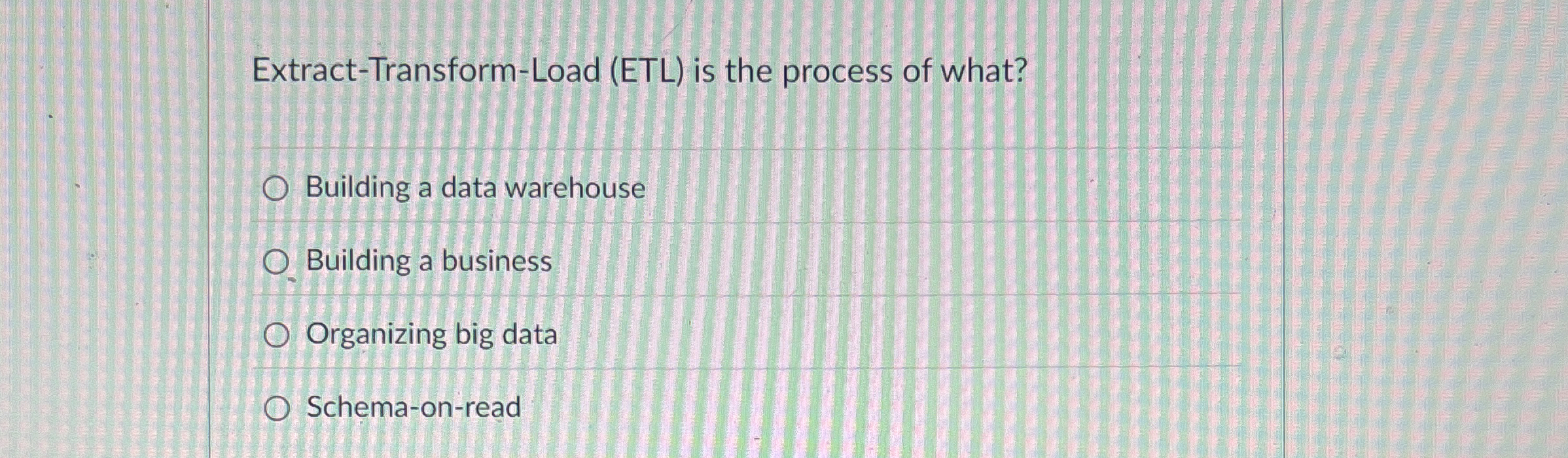 Extract - Transform - Load ( ETL ) is the process