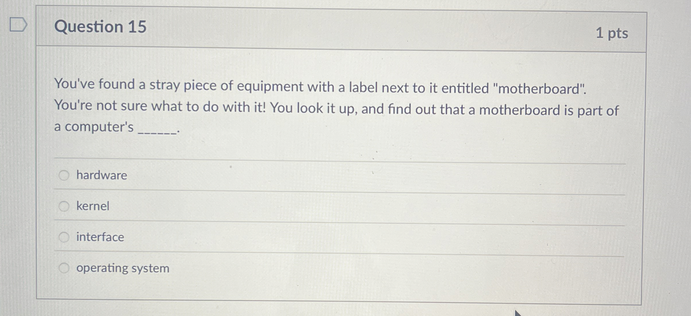 Question 1 5 1 pts You've found a stray piece of