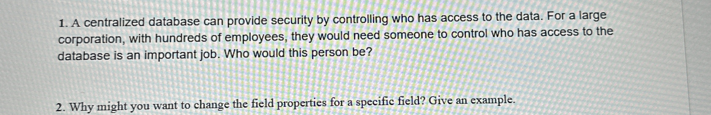 A centralized database can provide security by