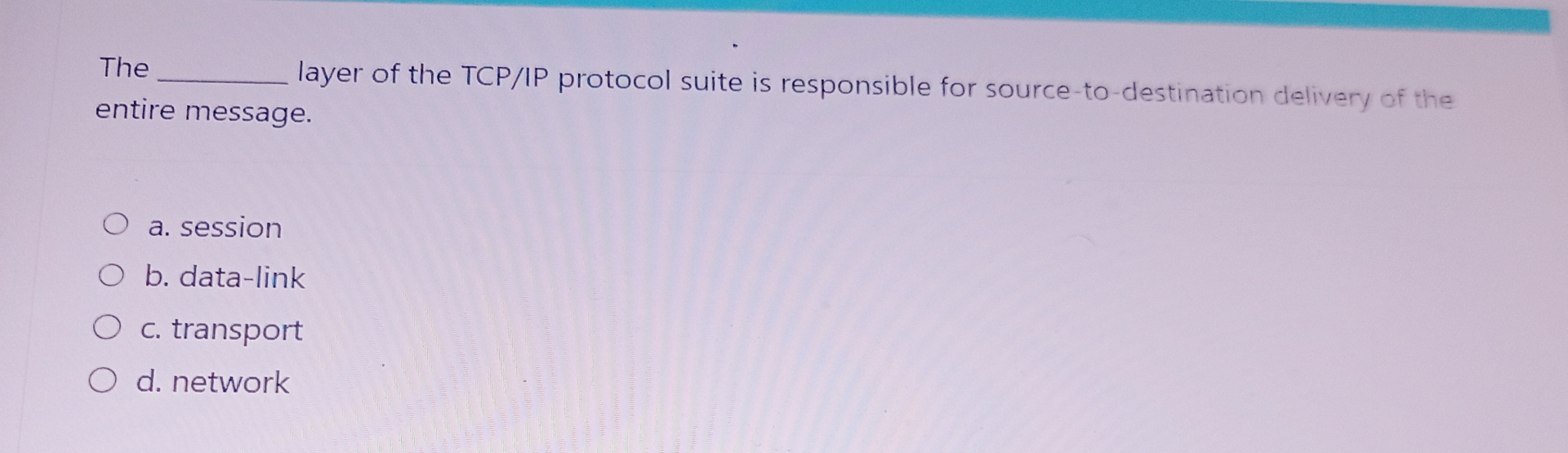 The layer of the TCP / IP protocol suite is
