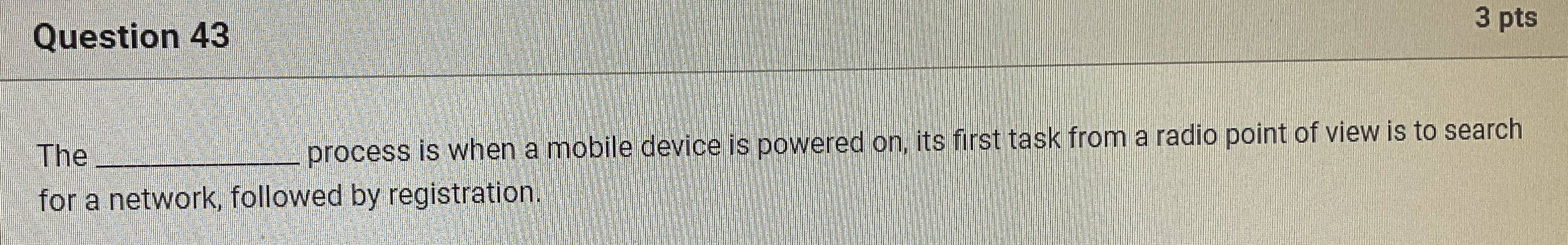 Question 4 3 3 pts The q , process is when a