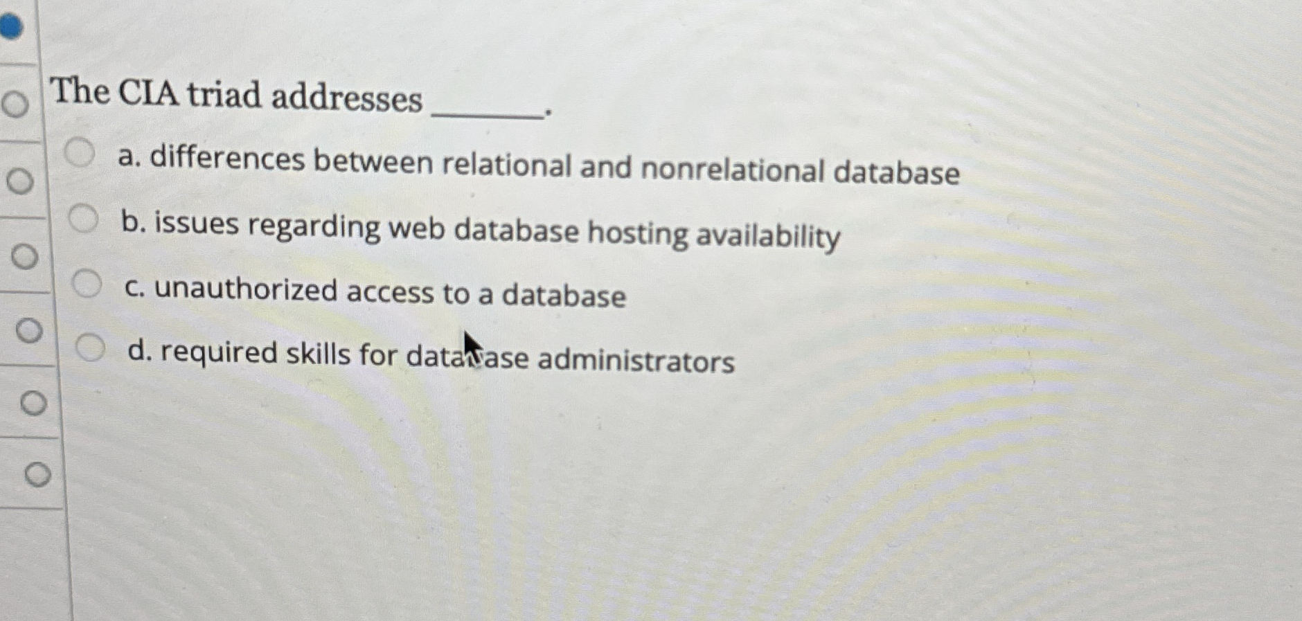 The CIA triad addresses a . differences between