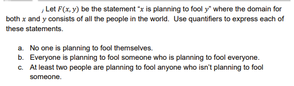 , Let F ( x , y ) be the statement " x is