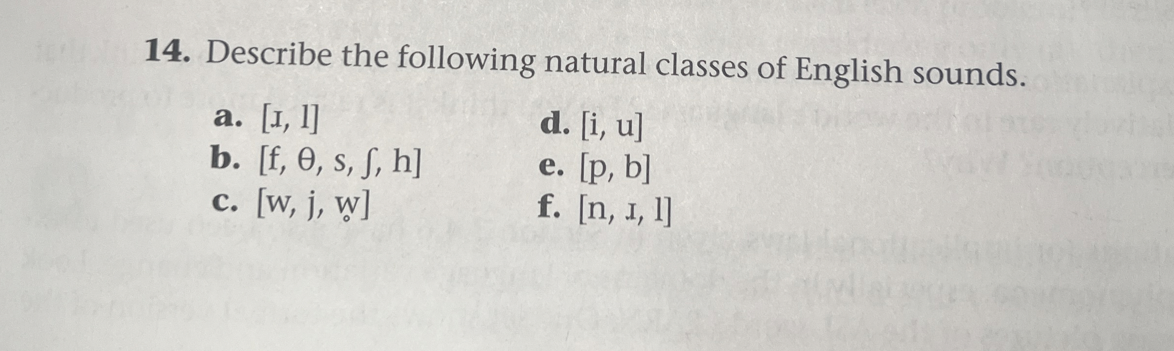Describe the following natural classes of English