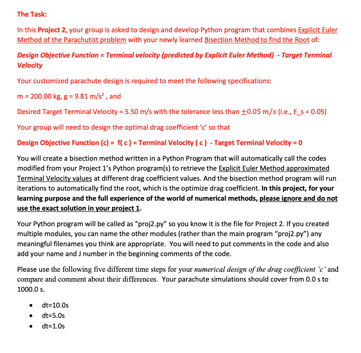 The Task: d t = 0 . 0 1 s For each time step