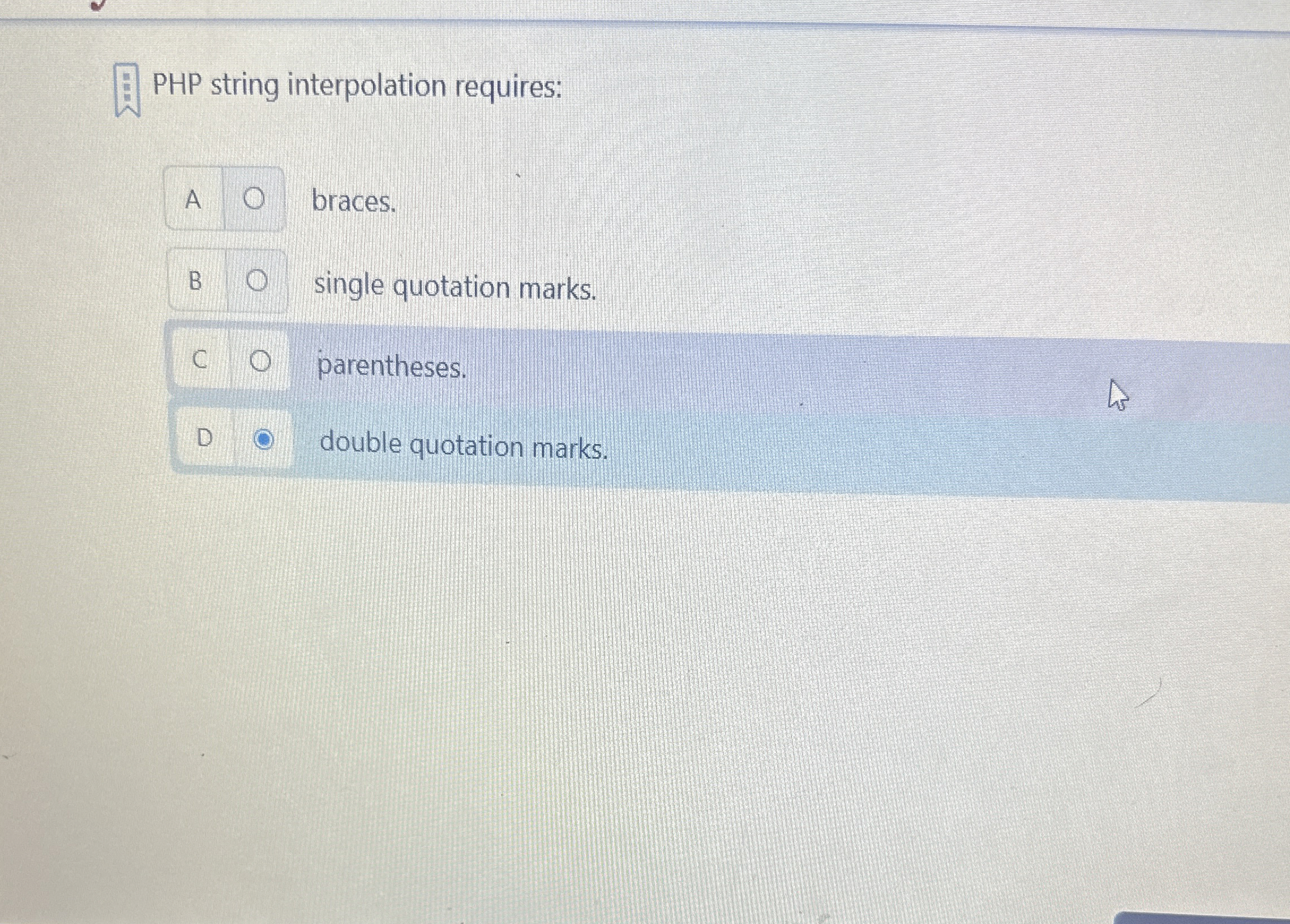PHP string interpolation requires: A braces. B