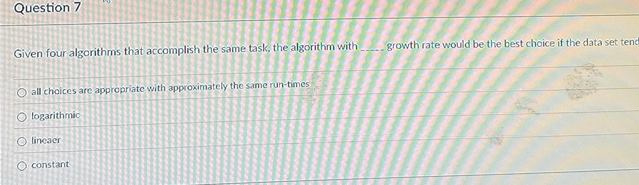 Question 7 Given four algorithms that accomplish