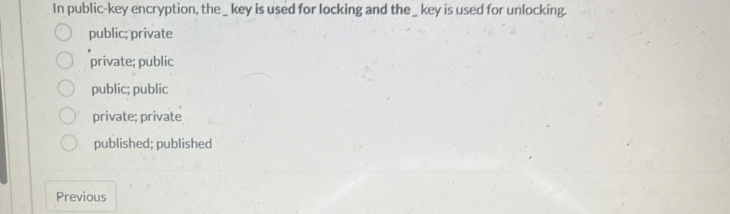 In public - key encryption, the _ key is used for